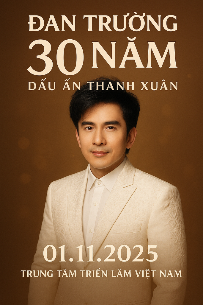 Đan Trường 30 năm ca hát – “Dấu ấn thanh xuân”: Hành trình tri ân và khẳng định