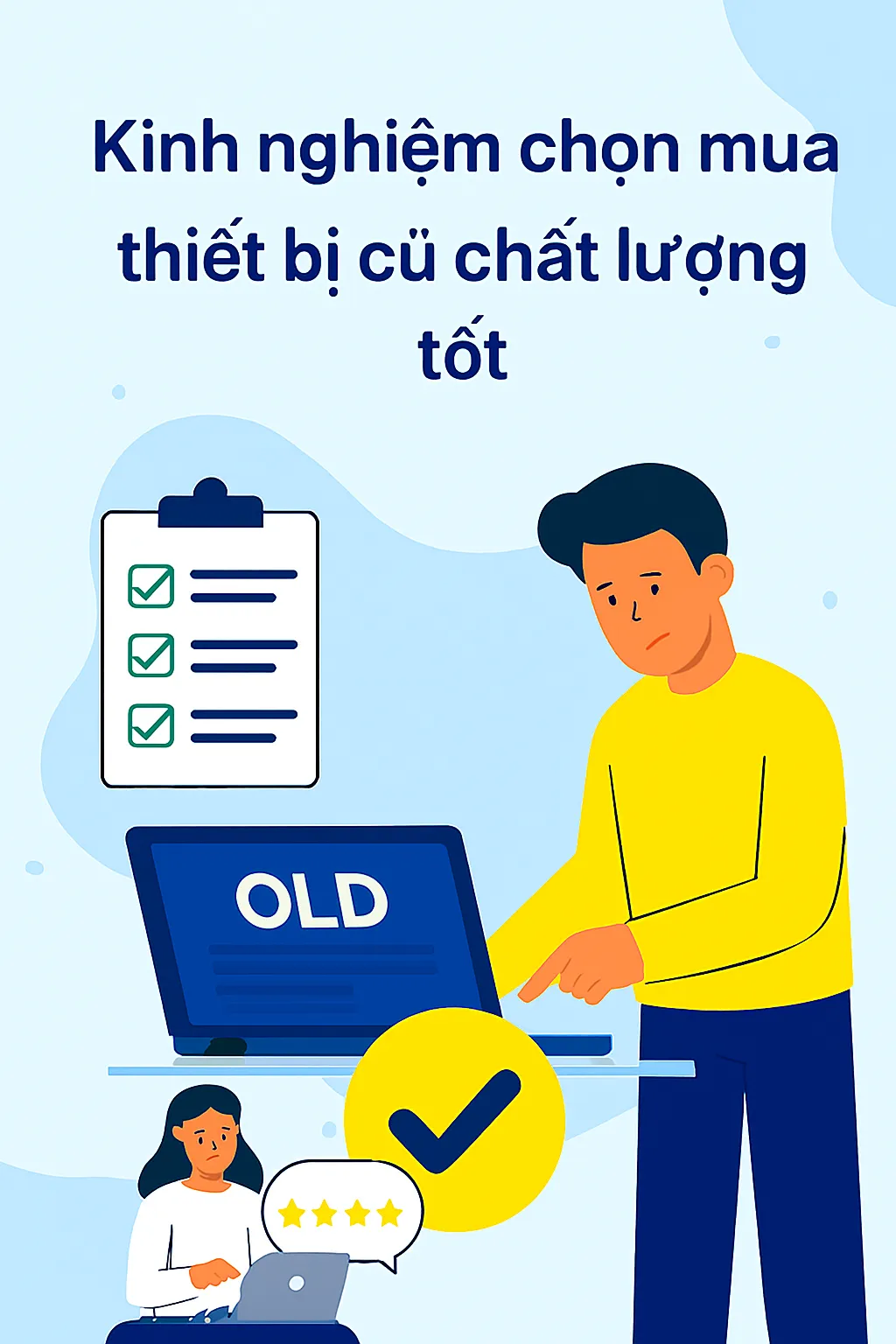Kinh nghiệm chọn mua thiết bị cũ chất lượng tốt